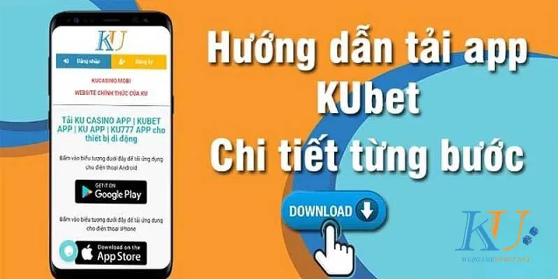 Hướng dẫn tải ứng dụng Kubet về các thiết bị điện tử phổ biến
